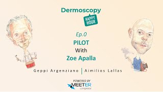 Ep0  PILOT with Zoe Apalla  Dermoscopy Happy Hour [upl. by Sharity217]