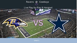 Ravens VS Cowboys Live Play by Play amp Hangout [upl. by Hallie]