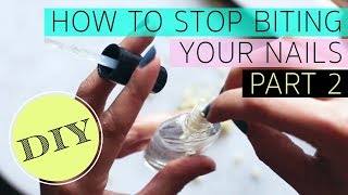 HOW TO STOP BITING YOUR NAILS  DIY PART 2 [upl. by Lerud802]