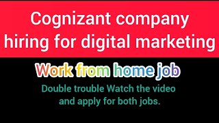 Cognizant company hiring for digital marketing work from home job [upl. by Atinahs543]