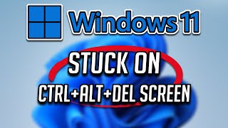 Stuck on CTRLAltDel Screen In Windows 11 FIX Tutorial [upl. by Aromas924]