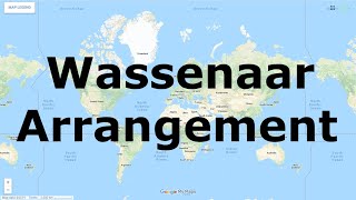 Wassenaar Arrangement  International Organizations [upl. by Sllew]