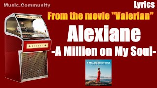 Lyrics  Alexiane  A Million on My Soul from the movie quotValerianquot [upl. by Chantalle]