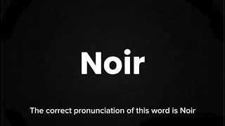 How to Pronounce Noir Correctly  English Pronunciation Guide [upl. by Sualk]