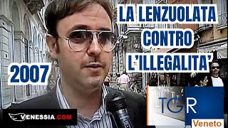 VENEZIA Lenzuolata contro lIllegalità 2007 [upl. by Cagle]