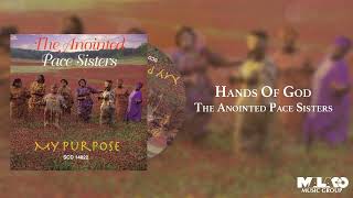 The Anointed Pace Sisters  Hands Of God [upl. by Nrevel]