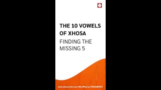 Xhosas 10 vowel sounds explained Double what you expected [upl. by Acinorav]