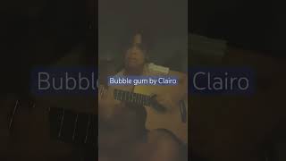 Bubble gum by clairoclairo music bubblegum guitar cover 2am [upl. by Almap403]