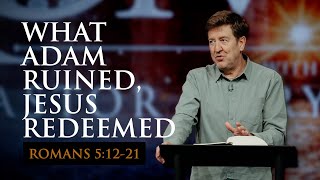 What Adam Ruined Jesus Redeemed  Romans 51221  Gary Hamrick [upl. by Eihpos]