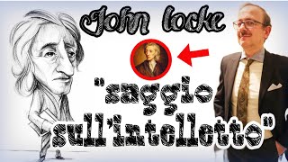 John Locke Selezione temi Saggio sullintelletto umano [upl. by Ldnek62]