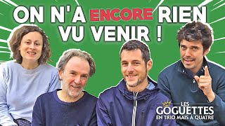 On na encore rien vu venir  Les Goguettes en trio mais à quatre [upl. by Edge]