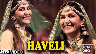 Haveli हवेली Official Video Sapna Choudhary  Aamin Barodi  New Haryanvi Songs Haryanavi 2023 [upl. by Sutsuj]