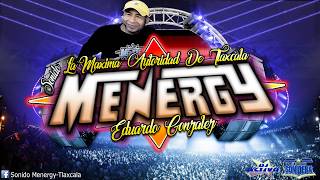 Regresa a mi Electrocumbia 2018  Sonido Menergy Tlaxcala [upl. by Yadseut]