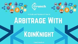 How to Arbitrage with KoinKnight  A Guide by Coin Crunch India [upl. by Broeker]