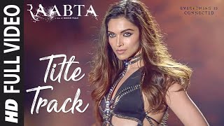 Raabta Title Song Full Video  DeepikaPadukone Sushant Singh Rajput Kriti SanonPritam Jam 8 [upl. by Adnak]