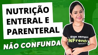 NUTRIÇÃO ENTERAL E PARENTERAL NÃO CONFUNDA [upl. by Ennove]