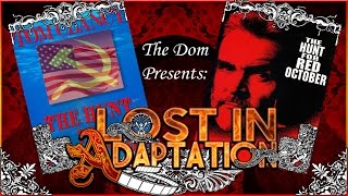 The Hunt for Red October Lost in Adaptation  The Dom [upl. by Amadas77]