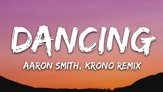 Aaron Smith  Dancin KRONO Remix  Lyrics [upl. by Lugo]