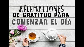 AFIRMACIONES DE GRATITUD PARA LA MAÑANA  ESCUCHA ESTO 21 DÍAS  COMENZAR EL DÍA ❤ EASY ZEN [upl. by Fogel]