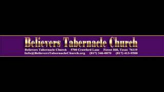 Welcome To Believers Tabernacle Church  Forest Hill Texas [upl. by Nnateragram]