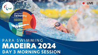 Day 3  Morning Session  Madeira 2024 Para Swimming European Open Championships  Paralympic Games [upl. by Mehelhteb522]