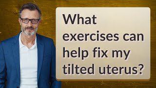 What exercises can help fix my tilted uterus [upl. by Kristan]