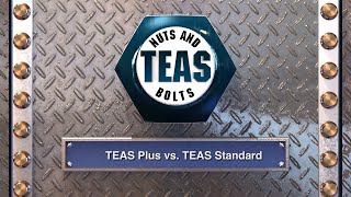 TEAS Nuts and Bolts 01 TEAS Plus vs TEAS Standard [upl. by Azalea]