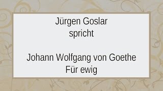 Johann Wolfgang Goethe „Für ewigquot [upl. by Tonjes]