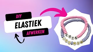 Heel Makkelijk Armbandjes van Elastiek Maken en Afwerken [upl. by Spitzer805]