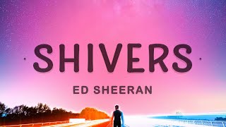 Ed Sheeran  Shivers Lyrics [upl. by Rinna]