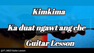 Kimkima  Ka duat ngawt ang che Guitar LessonPerhdan [upl. by Peacock744]