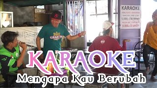 KARAOKE Mengapa Kau Berubah  Nada Pria Kang Ojol [upl. by Shirah476]