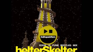 Shapeshifters  Helter Skelter 2011 Eddie Le Funk Bootleg Mix [upl. by Yde115]