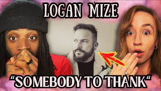 Never listened to Logan Mize until today… WOW Somebody to Thank REACTION [upl. by Rosanne]