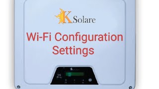 K Solor Inverter WiFi Settings  Solar Inverter WiFi Configuration  edit [upl. by Gard631]