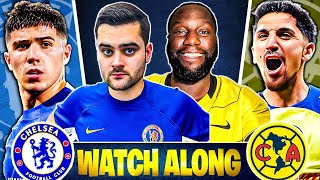 CHELSEA VS CLUB AMERICA WATCH ALONG [upl. by Buller]