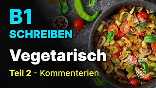 Vegetarische Ernährung  Schreiben Teil 2 B1 Zertifikat Goethe amp ÖSD [upl. by Nimsay]