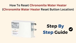 How To Reset Chronomite Water Heater Chronomite Water Heater Reset Button Location [upl. by Aisinut]