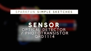 SparkFun Simple Sketches  Optical Detector Phototransistor [upl. by Yanahs]