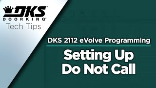 DKS Tech Tips DoorKing 2112 eVolve Video Entry System – Setting Up Do Not Call [upl. by Garrity]