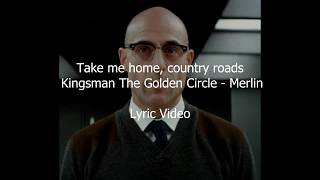 Kingsman Merlins Death Scene last song  Country Roads take me homeLyric video [upl. by Scheer]