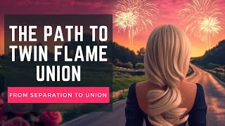 The Path To Twin Flame Union [upl. by Ramonda]