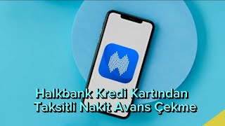 Halkbank Kredi Kartından Taksitli Nakit Avans Çekme [upl. by Lennaj]