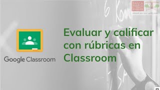 Evaluar y calificar con rúbricas en Classroom [upl. by Einalem]