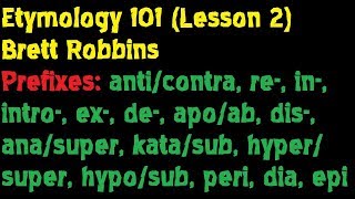 Etymology 101 Lesson 2 Prefixes Part 1  Brett Robbins [upl. by Bourne832]