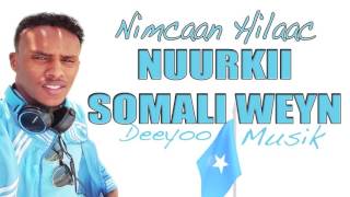 NIMCAAN HILAAC HEES WADANI AH  NUURKII SOMALI WEYN  2017 DEEYOO [upl. by Green]