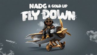 NADG amp Gold Up  Fly Down Official Audio [upl. by Otnicaj]