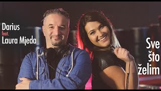 Darius feat Laura Mjeda  Sve što želim OFFICIAL VIDEO [upl. by Norej12]