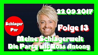 Meine Schlagerwelt Folge 13 Die Party mit Ross Antony 22092017 [upl. by Einna926]