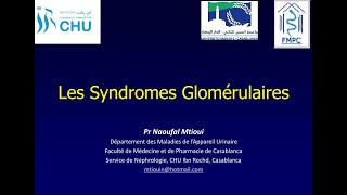 Semiologie Renale  Syndromes Glomerulaires Partie 1 FMPC [upl. by Kirschner]